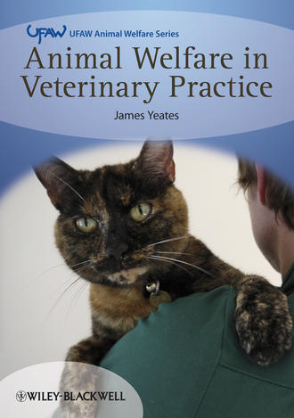 James  Yeates. Animal Welfare in Veterinary Practice