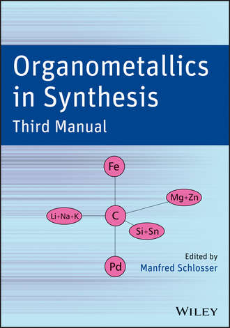 Manfred  Schlosser. Organometallics in Synthesis, Third Manual