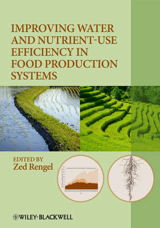 Improving Water and Nutrient-Use Efficiency in Food Production Systems. Zed  Rengel