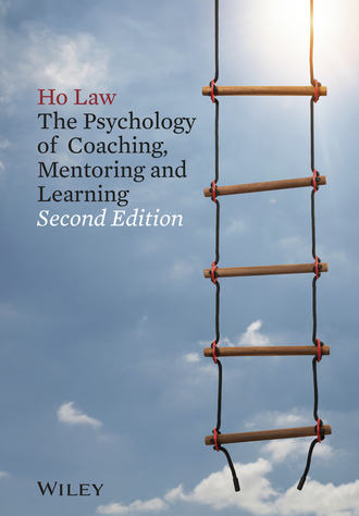 Ho  Law. The Psychology of Coaching, Mentoring and Learning
