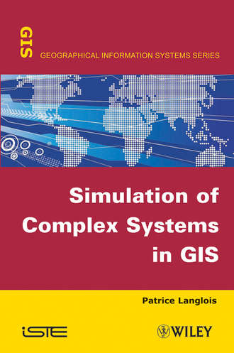 Patrice  Langlois. Simulation of Complex Systems in GIS