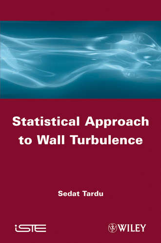 Sedat  Tardu. Statistical Approach to Wall Turbulence