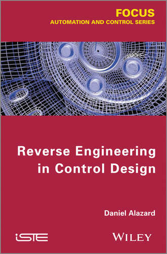 Reverse Engineering in Control Design. Daniel  Alazard