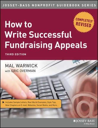 Mal  Warwick. How to Write Successful Fundraising Appeals