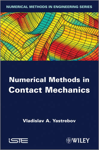 Vladislav Yastrebov A.. Numerical Methods in Contact Mechanics