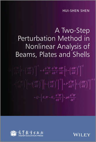 A Two-Step Perturbation Method in Nonlinear Analysis of Beams, Plates and Shells. Hui-shen  Shen