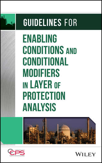 Guidelines for Enabling Conditions and Conditional Modifiers in Layer of Protection Analysis. Группа авторов