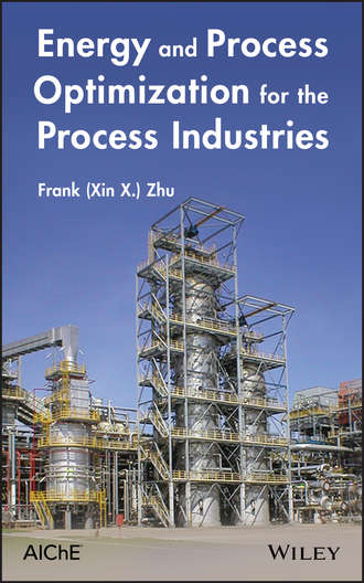 Frank (Xin X.) Zhu. Energy and Process Optimization for the Process Industries