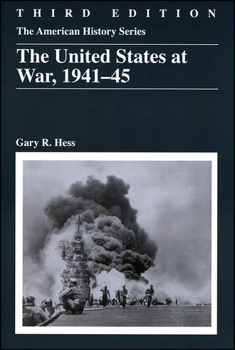 Gary Hess R.. The United States at War, 1941 - 1945
