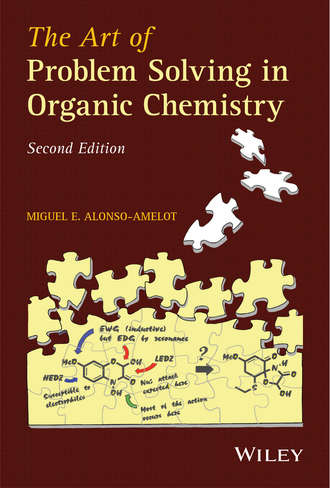 Miguel Alonso-Amelot E.. The Art of Problem Solving in Organic Chemistry
