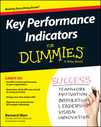 Бернард Марр. Key Performance Indicators For Dummies