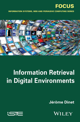 Information Retrieval in Digital Environments. Jerome  Dinet