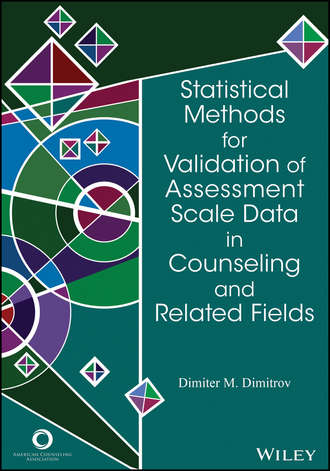 Dimiter Dimitrov M.. Statistical Methods for Validation of Assessment Scale Data in Counseling and Related Fields