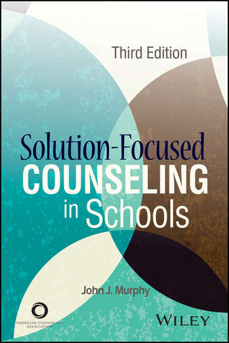 John Murphy J.. Solution-Focused Counseling in Schools