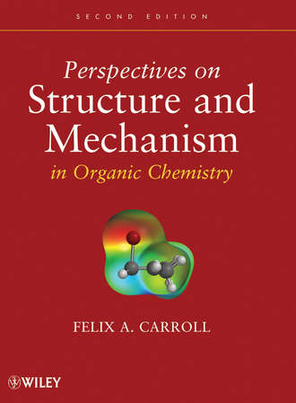 Felix Carroll A.. Perspectives on Structure and Mechanism in Organic Chemistry