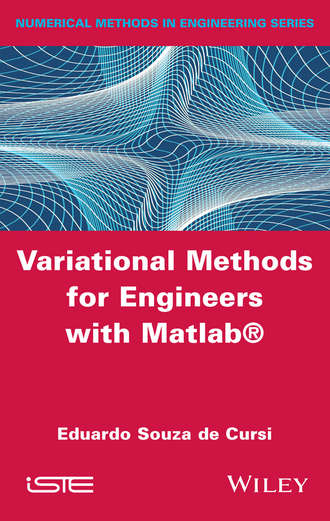 Eduardo Souza de Cursi. Variational Methods for Engineers with Matlab
