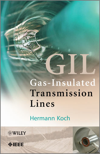 Gas Insulated Transmission Lines (GIL). Hermann  Koch