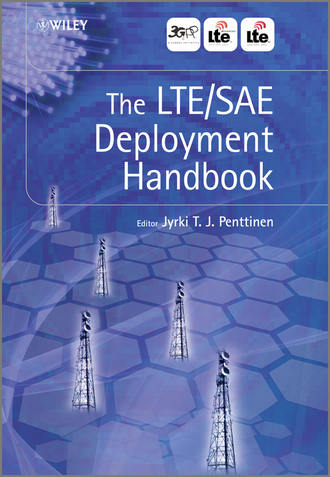 Jyrki T. J. Penttinen. The LTE / SAE Deployment Handbook