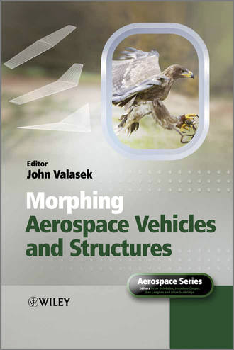 John  Valasek. Morphing Aerospace Vehicles and Structures