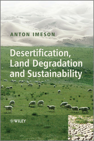 Anton  Imeson. Desertification, Land Degradation and Sustainability