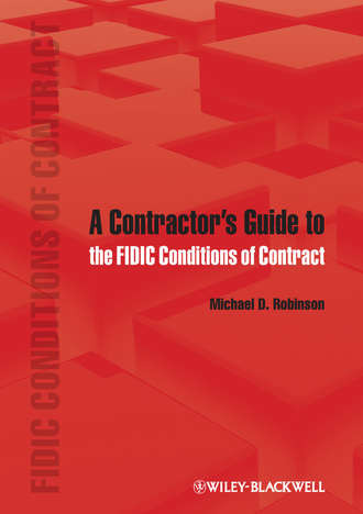 Michael Robinson D.. A Contractor's Guide to the FIDIC Conditions of Contract