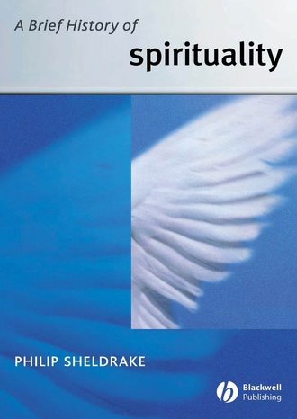 Philip  Sheldrake. A Brief History of Spirituality