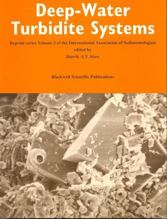 Dorrik A. V. Stow. Deep-Water Turbidite Systems (Reprint Series Volume 3 of the IAS)