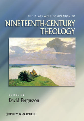 David  Fergusson. The Blackwell Companion to Nineteenth-Century Theology