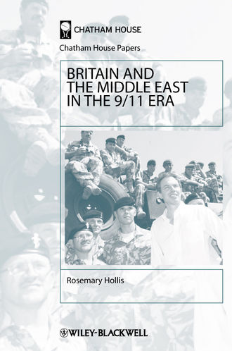 Rosemary  Hollis. Britain and the Middle East in the 9/11 Era