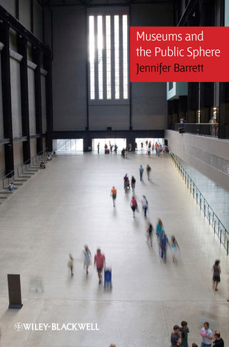 Jennifer  Barrett. Museums and the Public Sphere