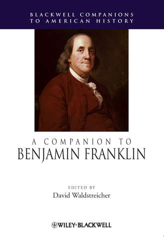 David  Waldstreicher. A Companion to Benjamin Franklin