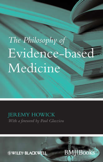 Jeremy Howick H.. The Philosophy of Evidence-based Medicine
