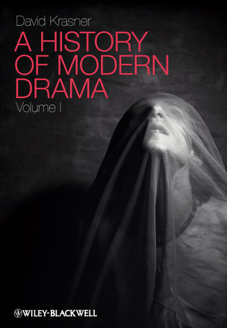David  Krasner. A History of Modern Drama, Volume I