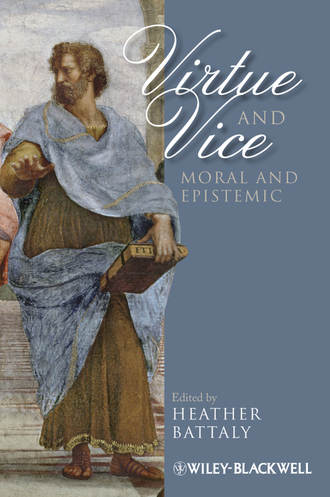 Heather  Battaly. Virtue and Vice, Moral and Epistemic