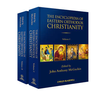 John McGuckin Anthony. The Encyclopedia of Eastern Orthodox Christianity