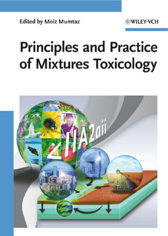 Moiz  Mumtaz. Principles and Practice of Mixtures Toxicology