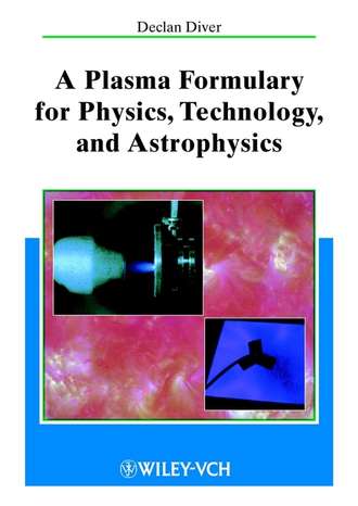 Declan  Diver. A Plasma Formulary for Physics, Technology and Astrophysics