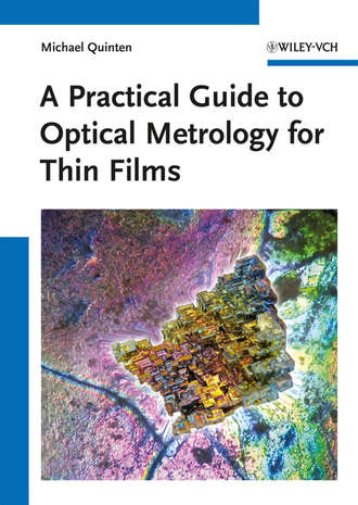 Michael  Quinten. A Practical Guide to Optical Metrology for Thin Films
