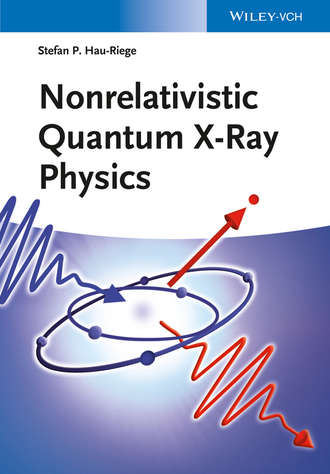 Stefan Hau-Riege P.. Nonrelativistic Quantum X-Ray Physics