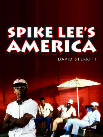David  Sterritt. Spike Lee's America