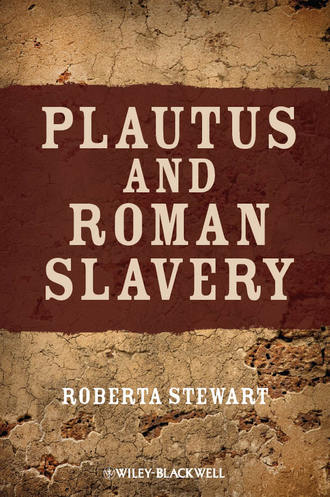 Roberta  Stewart. Plautus and Roman Slavery