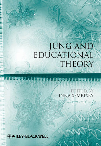 Inna  Semetsky. Jung and Educational Theory