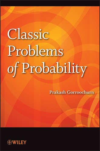 Prakash  Gorroochurn. Classic Problems of Probability