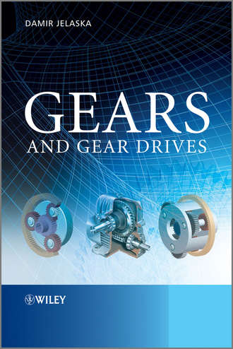 Gears and Gear Drives. Damir Jelaska T.