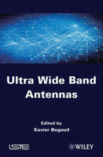 Ultra Wide Band Antennas. Xavier  Begaud