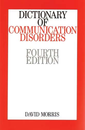Dictionary of Communication Disorders. David  Morris