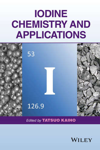 Tatsuo  Kaiho. Iodine Chemistry and Applications