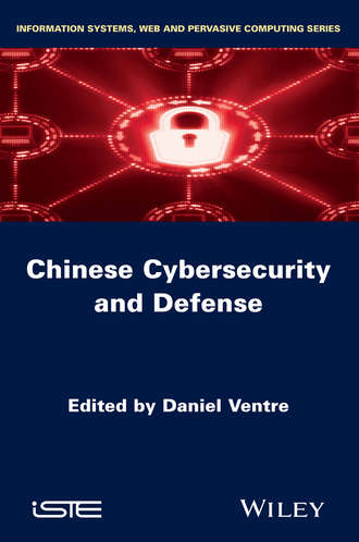 Daniel  Ventre. Chinese Cybersecurity and Defense