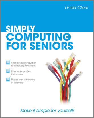 Linda  Clark. Simply Computing for Seniors