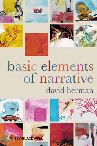 David  Herman. Basic Elements of Narrative